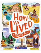 How We Lived in Ancient Times - Humanitas