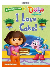 Reading Stars Dora 3 I Love Cake - Humanitas