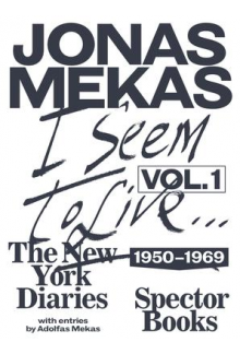 I Seem to Live : Diaries (1950-1968), vol.1 Jonas Mekas - Humanitas