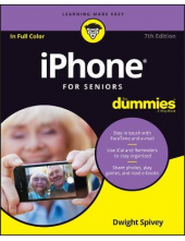 iPhone For Seniors For Dummies. 7th edition - Humanitas