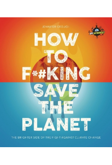 IFLScience! How to F**king Save the Planet - Humanitas