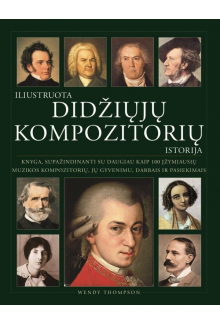 Iliustruota didžųjų kompozitor ių istorija - Humanitas