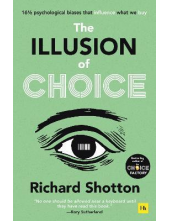The Illusion of Choice: 16 1/2 Psychological Biases That Infl - Humanitas