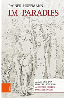 Im Paradies: Adam und Eva und der Sundenfall - Albrecht Durers Darstellungen - Humanitas