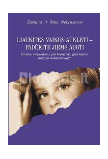 Liaukitės vaikus auklėti-padėkite jiems augti - Humanitas
