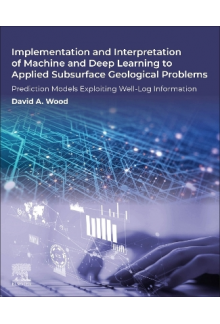 Implementation and Interpretation of Machine and Deep Learning to Applied Subsurface Geological Problems - Humanitas