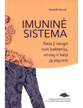 Imuninė sistema. Kaip ji saugo nuo bakterijų, virusų ir kaip - Humanitas