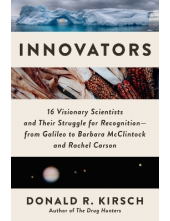 Innovators : 16 Visionary Scientists and Their Struggle for - Humanitas