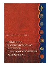 nsignijos ir ceremonialas Lietuvos viešajame gyvenime (XIII–XVIII a.) - Humanitas