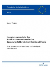Investorengespraeche des Aufsichtsratsvorsitzenden im Spannungsfeld zwischen Recht und Praxis: Eine empirische Untersuchung zu Zulaessigkeit und Grenzen - Humanitas