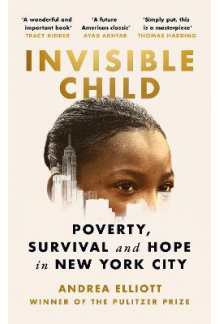 Invisible Child: Powerty, Surv ival and Hope in New York City - Humanitas