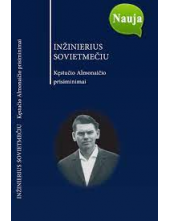 Inžinierius sovietmečiu. Kęstučio Almonaičio prisiminimai - Humanitas