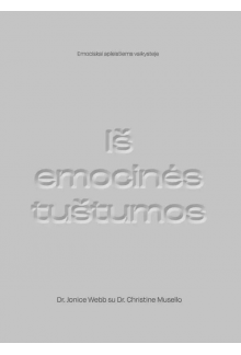 Iš emocinės tuštumos. Emociškai apleistiems vaikystėje - Humanitas