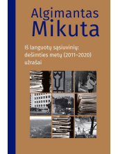 Algimantas Mikuta. Iš languotų sąsiuvinių: dešimties metų (20 - Humanitas