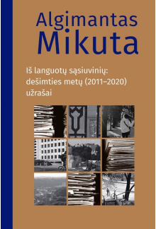 Algimantas Mikuta. Iš languotų sąsiuvinių: dešimties metų (20 - Humanitas