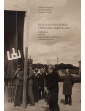 Išgyventoji istorija Lietuvoje tarpukariu: vaidmenys, patirtys, vadovėliniai pasakojimai ir atminimo politika - Humanitas