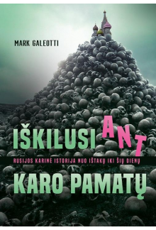 Iškilusi ant karo pamatų. Rusijos karinė istorija nuo ištakų iki šių dienų - Humanitas