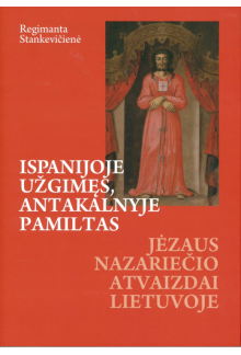 Ispanijoje užgimęs, Antakalnyj e pamiltas. Jėzaus Nazariečio - Humanitas