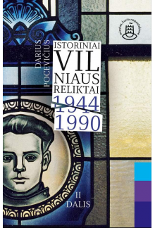 Istoriniai Vilniaus reliktai. 1944–1990. ll dalis - Humanitas