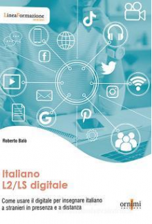 Italiano L2/LS digitale/ Come usare il digitale per insegnar (in alto! Livello A2. Con CD-Audio. (Ornimi editions) - Humanitas