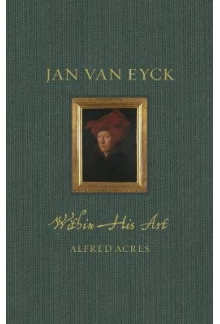 Jan van Eyck : Within His Art - Humanitas