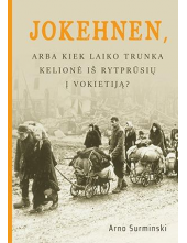 Jokehnen, arba kiek laiko trunka kelionė iš rytprūsių į Vokietiją - Humanitas