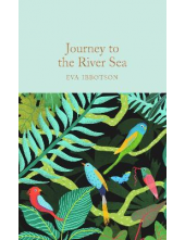 Journey to the River Sea  (Macmillan Collector's Library) - Humanitas