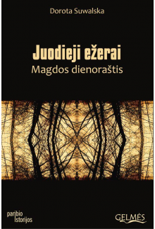 Juodieji ežerai. Magdos dienoraštis - Humanitas