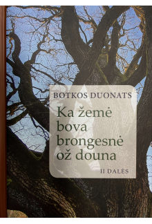 Ka žemė bova brongesnė ož douna. II dalės - Humanitas