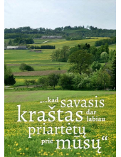 „…kad savasis kraštas dar labiau priartėtų prie mūsų“ - Humanitas