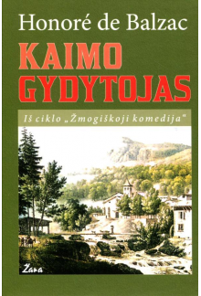 Kaimo gydytojas. Iš ciklo Žmogiškoji komedija - Humanitas