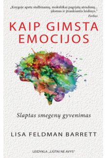 Kaip gimsta emocijos. Slaptas smegenų gyvenimas - Humanitas