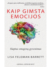 Kaip gimsta emocijos. Slaptas smegenų gyvenimas - Humanitas