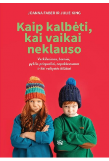 Kaip kalbėti, kai vaikai neklauso - Humanitas