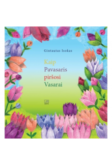 Kaip Pavasaris piršosi Vasarai - Humanitas