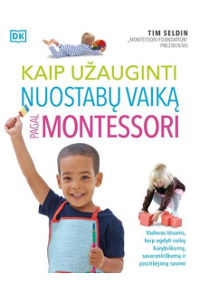Kaip užauginti nuostabų vaiką pagal Montessori - Humanitas
