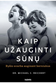 Kaip užauginti sūnų: ryšio svarba auginant berniukus - Humanitas