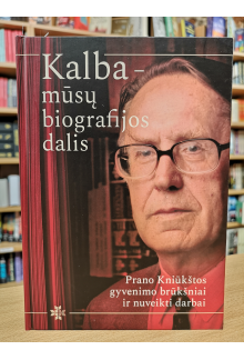 Kalba - mūsų biografijos dalis Prano Kniūkšos gyvenimo brūkšniai ir nuveikti darbai - Humanitas