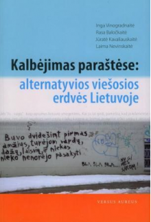 Kalbėjimas paraštėse: alternatyvios viešosios erdvės Lietuvo - Humanitas