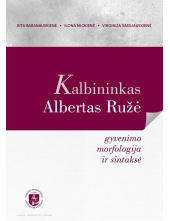 Kalbininkas Albertas Ružė: gyvenimo morfologija ir sintaksė - Humanitas