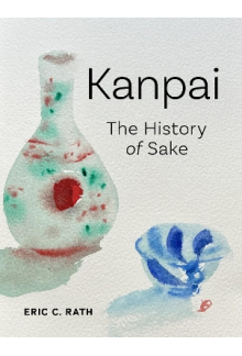 Kanpai : The History of Sake - Humanitas