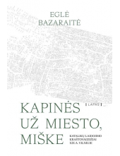 Kapinės už miesto, miške. Katalikų laidojimo kraštovaizdžiai XIX a. Vilniuje - Humanitas