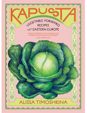 Kapusta: Vegetable-Forward Recipes from Eastern Europe - Humanitas