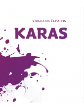 Karas. Aukščiausioji Taryba nuo 1990-ųjų kovo 11-isios iki 1991-ųjų rudens - Humanitas