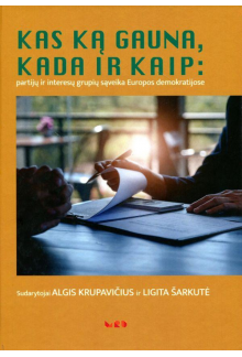 Kas ką gauna, kada ir kaip: partijų ir interesų grupių sąveika Europos demokratijose - Humanitas