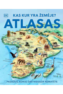 Kas kur yra Žemėje? Atlasas - Humanitas