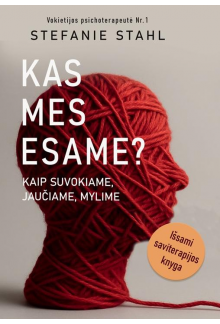 Kas mes esame? Kaip suvokiame, jaučiame, mylime - Humanitas