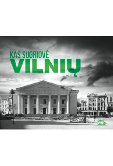 Kas sugriovė Vilnių - Humanitas