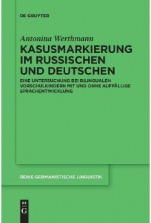 Kasusmarkierung im Russischen und Deutschen: Eine Untersuchung bei bilingualen Vorschulkindern mit und ohne auffällige Sprachentwicklung - Humanitas