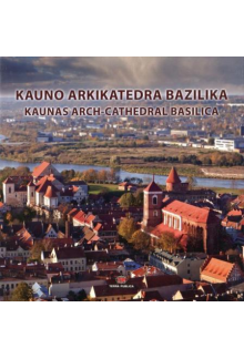 Kauno arkikatedra bazilikaKaunas arch-cathedral basilica - Humanitas